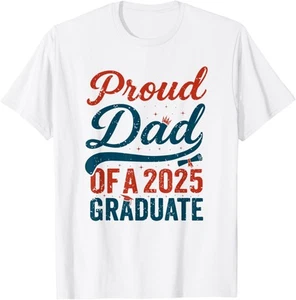Proud Dad Of A Class 2025 Graduate Senior Graduation Fathers T-Shirt - Picture 1 of 5