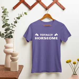 Totally Horseome T-shirt Horse Riding Equestrian Animal Lovers Funny Retro Gifts - Picture 1 of 22