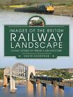 Images Of The British Railway Landscape: Iconic Scenes Of Trains And Architectur