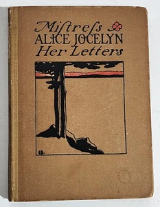 1903 MISTRESS ALICE JOCELYN: HER LETTERS, Blue Sky Press, 1903, 187/500 copies - Foto 1 di 5
