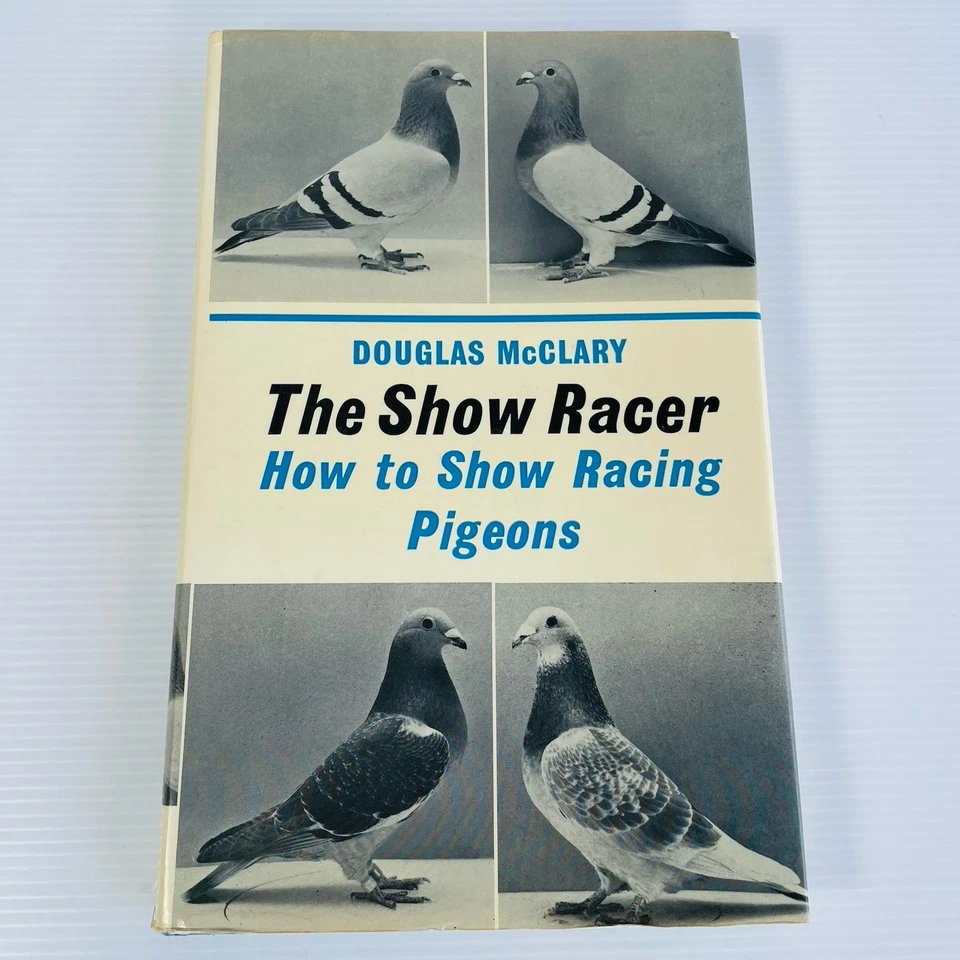 The Show Racer How To Show Racing Pigeons Douglas McClary Hardcover 1976 Vintage - image 1 of 4
