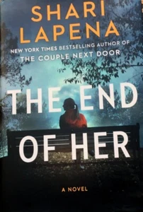 The End of Her : A Novel by Shari Lapena (2020, Hardcover) - Foto 1 di 11