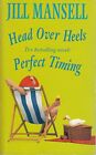 HEAD OVER HEELS AND PERFECT TIMING. by Mansell, Jill. B000OQC7WO FREE Shipping