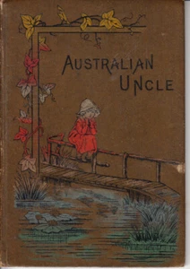 THE AUSTRALIAN UNCLE. OR HELP IN TIME OF NEED, A TALE. MARCIE MUIR. CIRCA 1880 - Picture 1 of 6