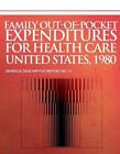 Family Out-of-Pocket Expenditures for Health Care United States, 1980 by Nationa