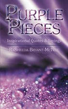 PURPLE PIECES: INSPIRATIONAL QUOTES & SAYINGS By Rasheeda Bryant-mcneil *VG+*