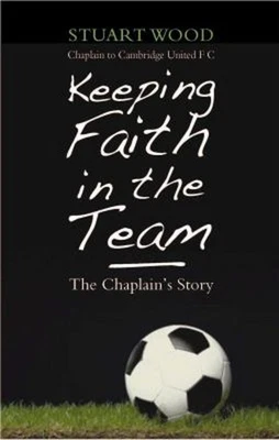 Keeping Faith in the Team : The Football Chaplain's Story Paperba - Image 1 of 2