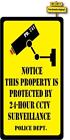 Notice This Property Is Protected By 24-Hour CCTV Surveillance Police Dept Decal