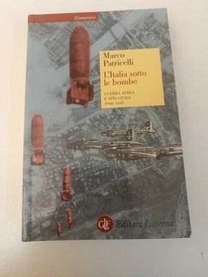 L'ITALIA SOTTO LE BOMBE 1940 1945 MARCO PATRICELLI ED LATERZA-Z41 - Immagine 1 di 4