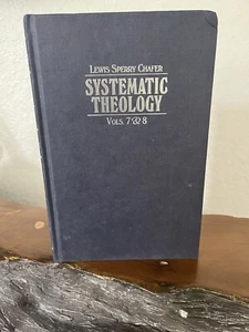 Systematic Theology by Lewis Sperry Chafer Volumes 7 & 8 (in one book) Hardcover - Picture 1 of 3