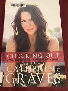 Checking Out : An in-Depth Look at Losing Your Mind by Graves, Catherine Memoir - Bild 1 von 2