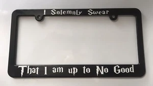 I Solemnly Swear That I am up to No Good Harry Potter License Plate Frame NEW - Picture 1 of 1