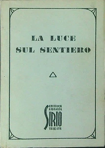LA LUCE SUL SENTIERO AA.VV. SIRIO 1967 \ BROSSURA - Picture 1 of 1