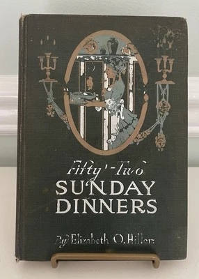 Antique 1913- Fifty-Two Sunday Dinners by Elizabeth O Hiller -  1st Edition - Image 1 of 4
