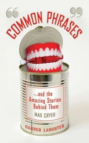 Common Phrases: And the Amazing Stories Behind Them - Hardcover - VERY GOOD - Image 1 of 1