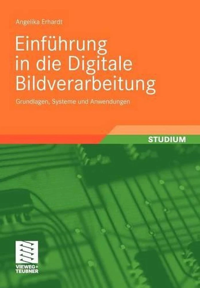 Einfhrung in die Digitale Bildverarbeitung: Grundlagen, Systeme und Anwendungen  - Image 1 of 1