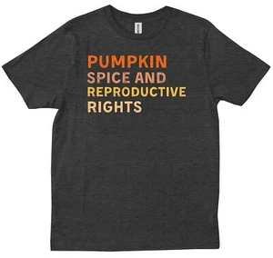 Pumpkin Spice And Reproductive Rights Fall Feminist Choice T-shirt - Picture 1 of 5