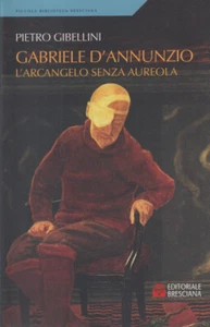 Gibellini Pietro Gabriele D'Annunzio L'Arcangelo senza aureola - Picture 1 of 1