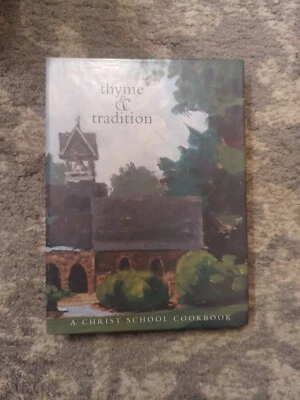 Thyme And Tradition A Christ School Cookbook Arden, NC 2001 Spiral Hardcover  - Image 1 of 4