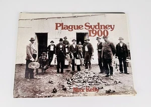 Plague Sydney 1900: A Photographic Introduction to Hidden Sydney by Max Kelly - Picture 1 of 8