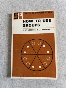 How To Use Groups J W Leech & D J Newman : Science Paperbacks 1st Edition 1969 - Picture 1 of 14