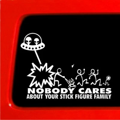 Adesivo adesivo vinil carro engraçado Nobody Cares About Your Stick Figure Family Alien - Imagem 1 de 4