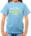 Don'T Worry It's a KERRY Thing Kids T-Shirt - Surname Custom Name Family