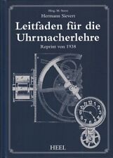 Sievert: Leitfaden für die Uhrmacherlehre Uhrmacher-Handbuch/Uhren/Uhr/Reparatur