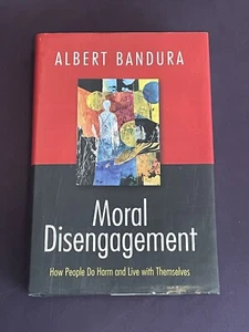 Moral Disengagement: How People Do Harm and Live with Themselves, Albert Bandura - Picture 1 of 3