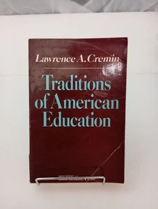 Traditions of American Education by Lawerence Cremin (1979, Trade Paperback) - Picture 1 of 3