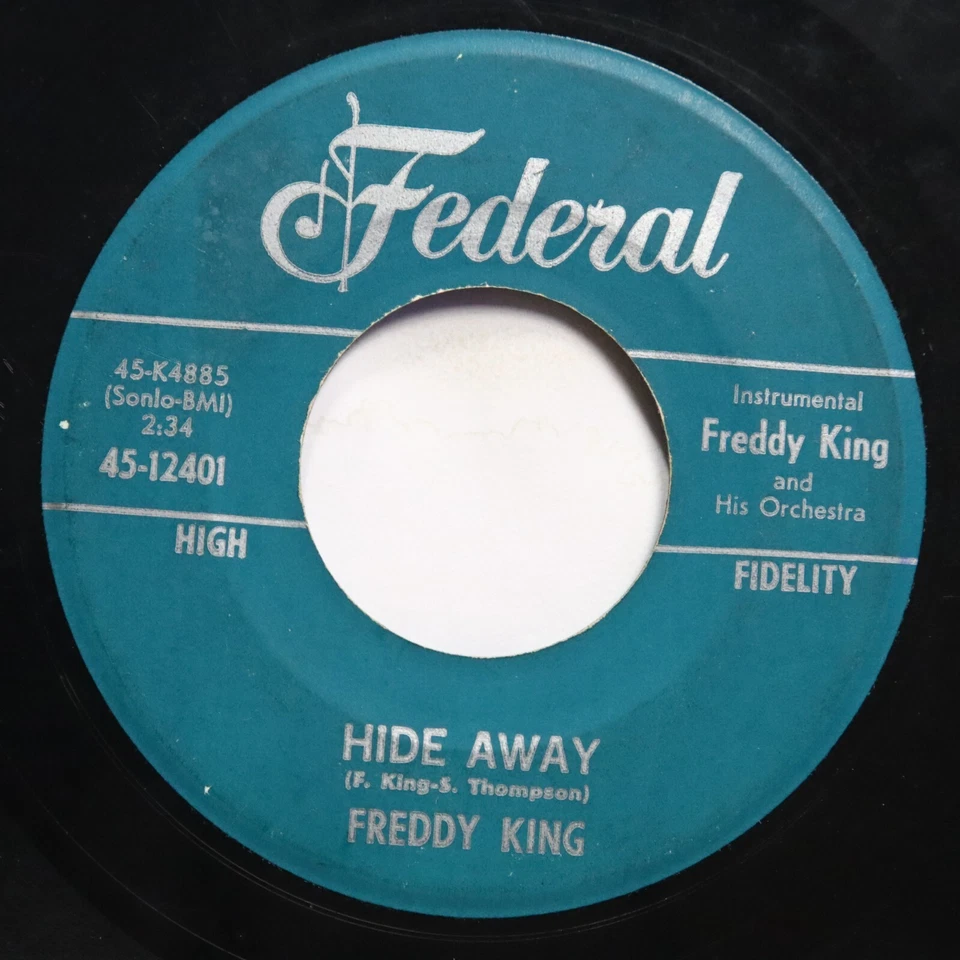 FREDDY KING - HIDE AWAY / I LOVE THE WOMAN - SOUL 45 - Image 1 of 2