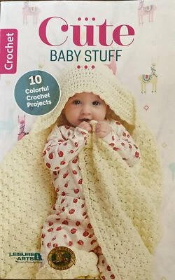 Leisure Arts Cute Baby Stuff Crochet Pattern Book-NEW 10 Colorful Projects - Image 1 of 2