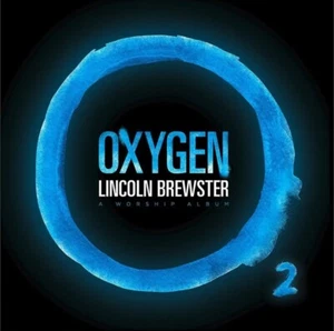Oxygen 2 by Lincoln Brewster Christian Music AUDIO CD New Sealed - Picture 1 of 8