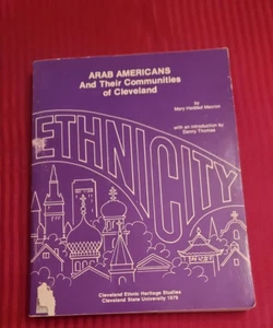 Arab Americans and Their Communities of Cleveland Ethnic Heritage Studies 1979 - Picture 1 of 16