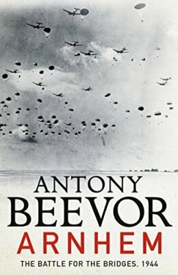 Arnhem: The Battle for the Bridges, 1944 by Antony Beevor Book The Fast Free - Image 1 of 2