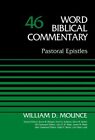 Word Biblical Commentary : Pastoral Epistles, Hardcover by Mounce, William D....