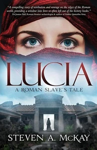 LUCIA:  A Roman Slave's Tale by Steven A. McKay trade paperback - Bild 1 von 1
