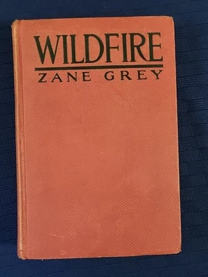 Wildfire By Zane Grey - Hardcover 1917 First Edition Grosset & Dunlap Acceptable - Image 1 of 4
