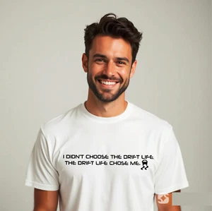 Funny Drift Life Quote Car T-Shirt, I Dont Choose Drift Life Car Racing Gift Tee - Picture 1 of 5