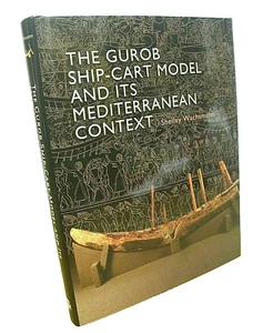 The Gurob Ship-Cart Model & Its Mediterranean Context Shelley Wachsmann Signed - Picture 1 of 2
