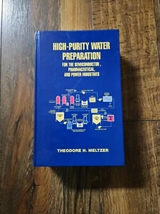 HIGH PURITY WATER PREPARATION FOR THE SEMICONDUCTOR, By Theodore H. Meltzer *VG* - Picture 1 of 3