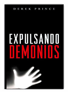 SPANISH: Expulsando Demonios - por Derek Prince
