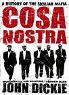 Cosa Nostra: A History of the Sicilian Mafia By John Dickie. 9780340824351