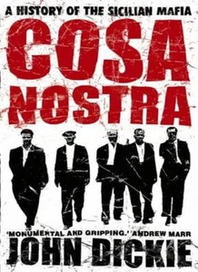 Cosa Nostra: A History of the Sicilian Mafia By John Dickie. 9780340824351 - Picture 1 of 1