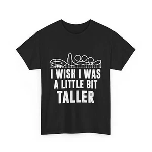 Freizeitpark Geschenk Achterbahn T-Shirt I Wish I Was A Little Bit Talle - Bild 1 von 15
