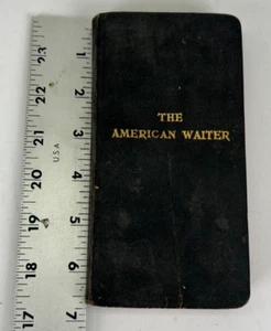 THE AMERICAN WAITER by JOHN B GOINS VINTAGE Third Ed Hotel Monthly Press 1914 - Picture 1 of 18