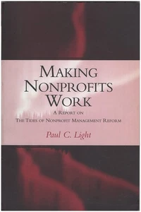 Making Nonprofits Work A Report on the Tides of Nonprofit Management Reform - Picture 1 of 2