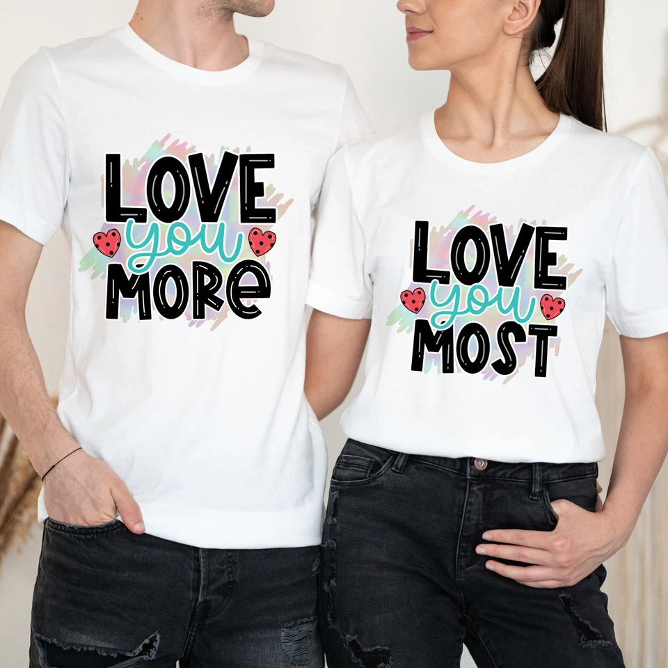 Love You Most Happy Valentine's Day Love Goals Couple Love Matching T-Shirts #VD - Image 1 of 1