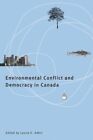 Environmental Conflict And Democracy In Canada Paperback By Adkin Laurie E