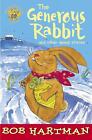 The Generous Rabbit And Other Animal Stories By Bob Hartman English Paperback